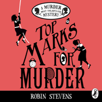 Robin Stevens - Top Marks For Murder artwork