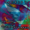 Tackidy - Perdre Lamour / Peut-être Il était Une Fois