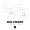 Save You Now - Single album lyrics, reviews, download