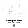 Save You Now - Single