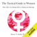 Shawn Smith - The Tactical Guide to Women: How Men Can Manage Risk in Dating and Marriage (Unabridged)