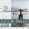 Let's Be Honest (feat. Tek) - Mr Antonio Ali lyrics