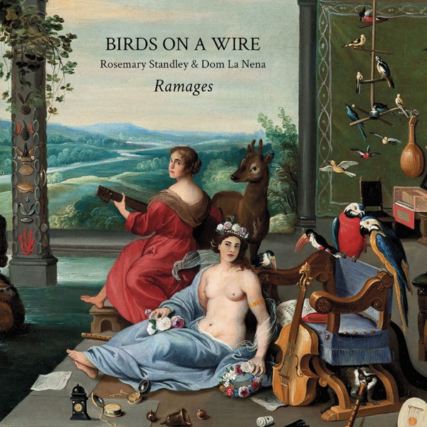 Ramages - Birds on a Wire, Rosemary Standley & Dom La Nena