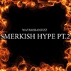 Smerkish Hype, Pt. 2 - Single