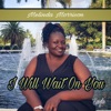 I Will Wait on You - Single