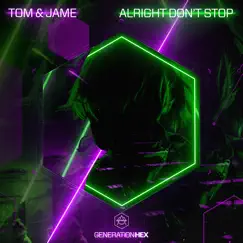 Alright Don't Stop - Single by Tom & Jame album reviews, ratings, credits