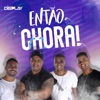 Então Chora - Single