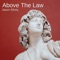 Above the Law - Jason Silvey lyrics
