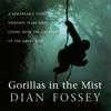 Gorillas in the Mist - Dian Fossey