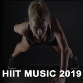 HIIT Music 2019 (The Best Epic Motivation High Intensity Interval Training Music for Your Fitness, Aerobics, Cardio, Abs, Barré, 6 Pack Training Exercise and Running) artwork