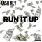 Run It Up - Ka$h Kev lyrics