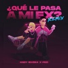 Qué Le Pasa a Mi Ex (Remix) - Single