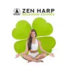Zen Harp: Relaxing Sounds for Spa, Meditation, Reiki, Mindfulness, Yoga, Sleep, Soothing Experience album lyrics, reviews, download