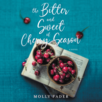 Molly Fader - The Bitter and Sweet of Cherry Season artwork