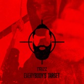Trizz - Everybody's Target