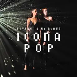 Rhythm in My Blood - Single - Icona Pop