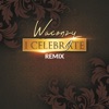 I Celebrate (Remix) [Remix] - Single