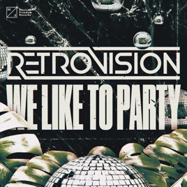 We Like To Party Single By Retrovision