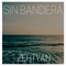 Sin Bandera - Zehtyan lyrics