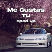 Me Gustas Tú (Sped Up) [Remix] artwork