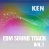 KEN EDM Sound Track Vol.2