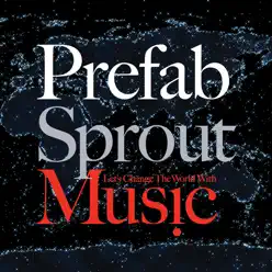 Let's Change the World With Music (Remastered) - Prefab Sprout
