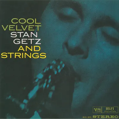 Cool Velvet: Stan Getz and Strings - Stan Getz