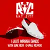 I Just Wanna Dance - MAKJ Remix - Single album lyrics, reviews, download