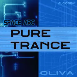 SPACE ARC - Pure Trance - Single - Oliva SPACE ARC - Pure Trance - Single - Oliva