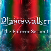 Planeswalker - The Forever Serpent