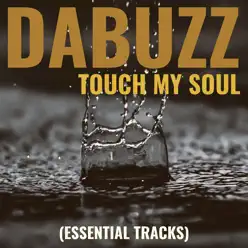 Touch My Soul (Essential Tracks) - EP - Da Buzz