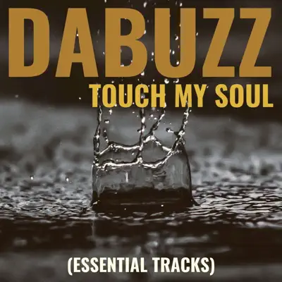 Touch My Soul (Essential Tracks) - EP - Da Buzz