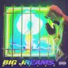 Big Jreams album lyrics, reviews, download