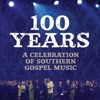100 Years: A Celebration of Southern Gospel Music