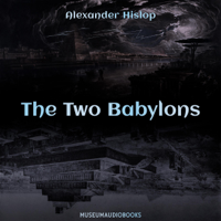 Alexander Hislop - The Two Babylons (Unabridged) artwork
