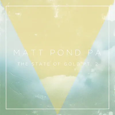The State of Gold, Pt. 2 - Single - Matt Pond PA