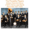 The Piccadilly Players (1920’s Dance Jazz Band) [Edison Diamond Discs] [Recorded 1927 - 1929]