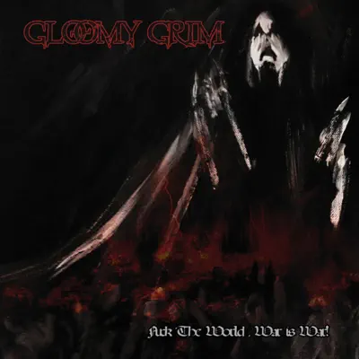 Fuck the World, War Is War! - Gloomy Grim