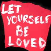 Let Yourself Be Loved artwork