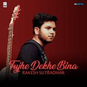 Tujhe Dekhe Bina artwork