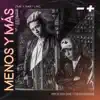 Menos y Más - Single album lyrics, reviews, download