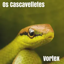 Vortex - Os Cascavelletes