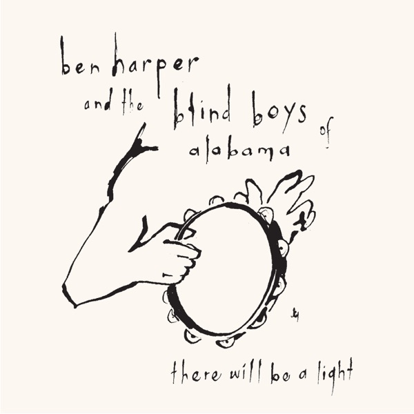 There Will Be a Light - Ben Harper & The Blind Boys of Alabama