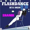 He's a Dream (Flashdance Single) - Single album lyrics, reviews, download