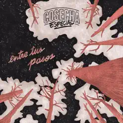 Entre Tus Pasos - Single - Cosecha Especial Entre Tus Pasos - Single - Cosecha Especial