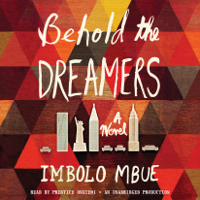 Imbolo Mbue - Behold the Dreamers (Oprah's Book Club): A Novel (Unabridged) artwork