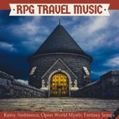 RPG Travel Music - Rainy Ambience, Open World Mystic Fantasy Songs for Epic Study Sessions artwork