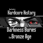 songs like Episode 9 - Darkness Buries the Bronze Age (feat. Dan Carlin)