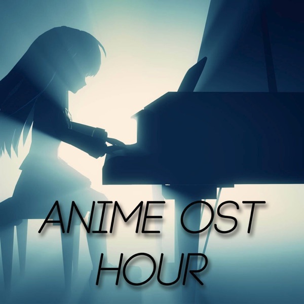 Anime Ost Hour Podcast Podtail Anime Ost Hour Podcast Podtail