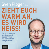 Sven Plöger - Zieht euch warm an, es wird heiß! artwork